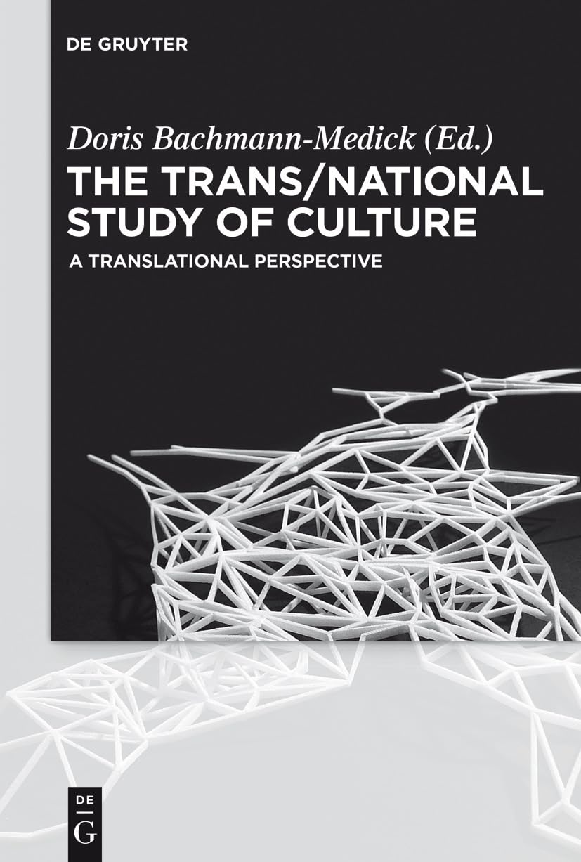 The Trans/National Study of Culture: A Translational Perspective (Concepts for the Study of Culture (CSC), 4, Band 4) Social Sciences