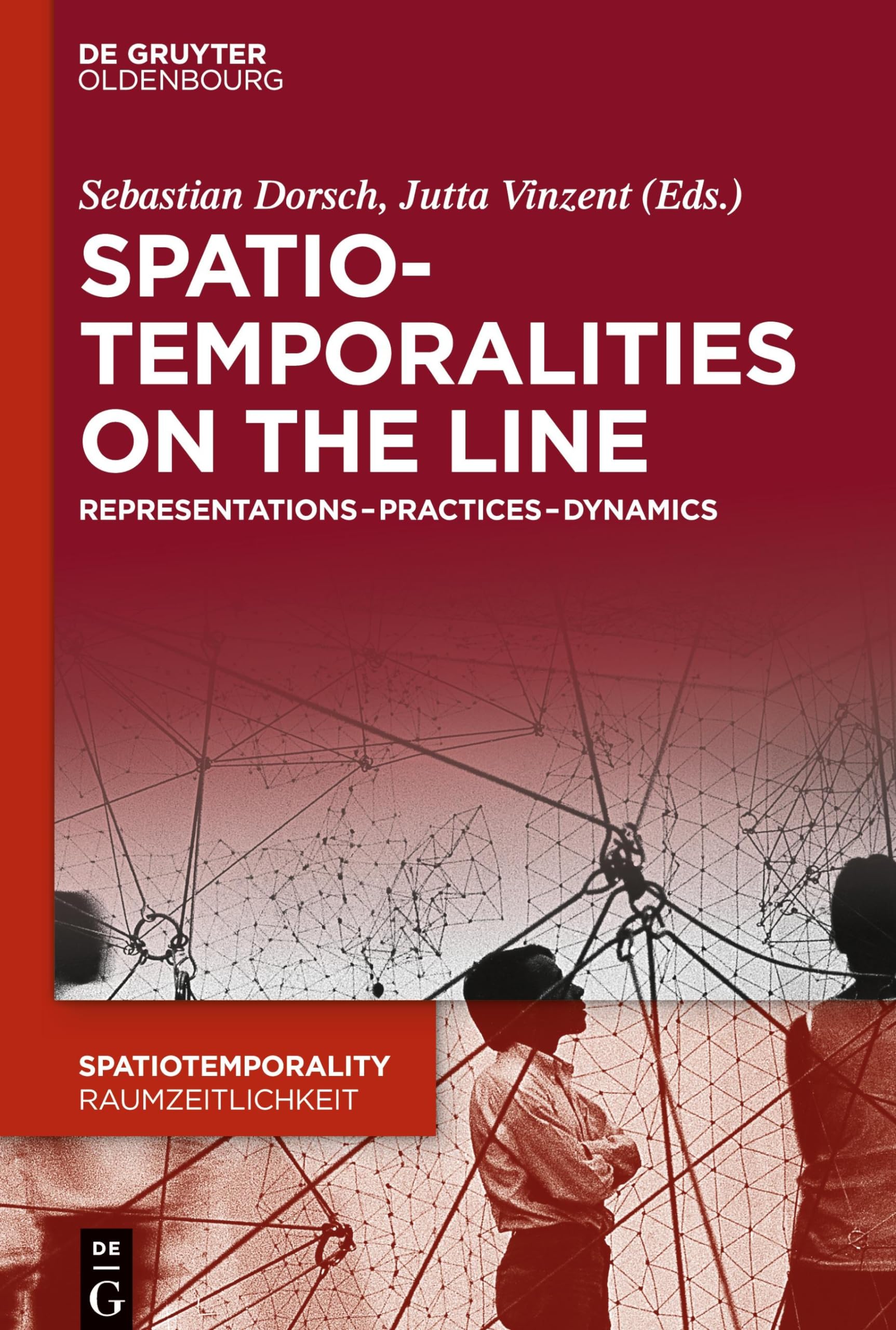 SpatioTemporalities on the Line: Representations-Practices-Dynamics (SpatioTemporality / RaumZeitlichkeit, 3) Books