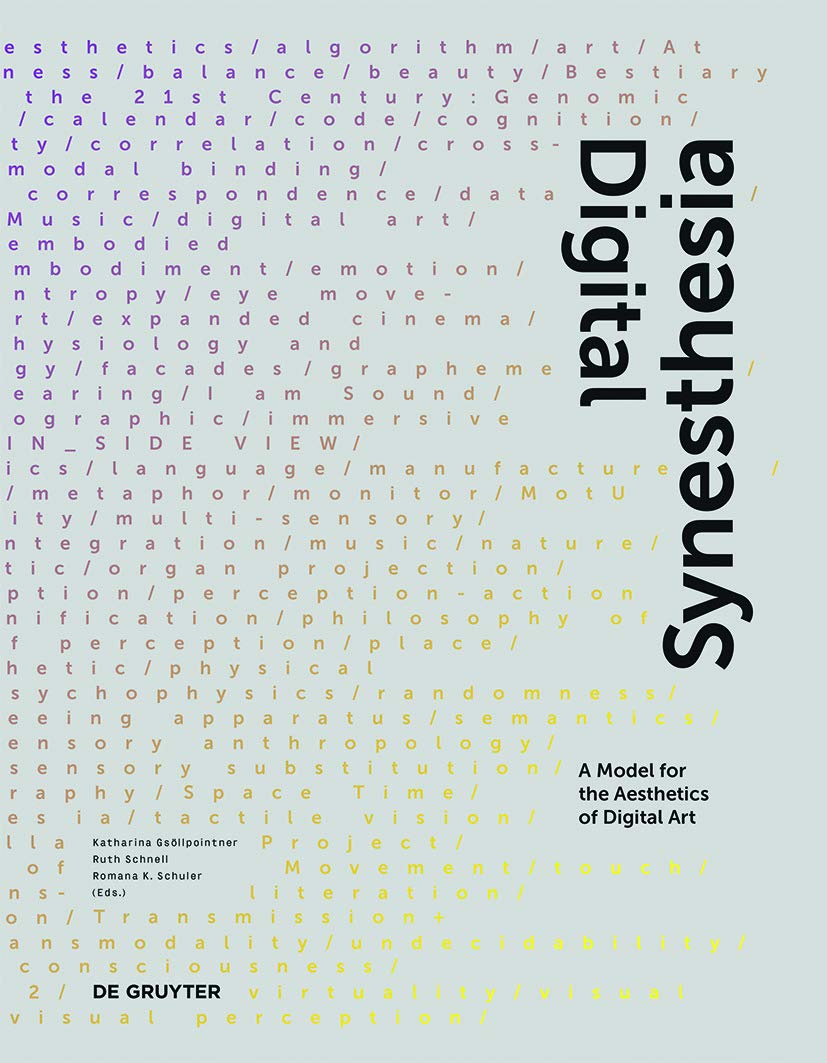 Digital Synesthesia: A Model for the Aesthetics of Digital Art (Edition Angewandte) Film, Art & Culture