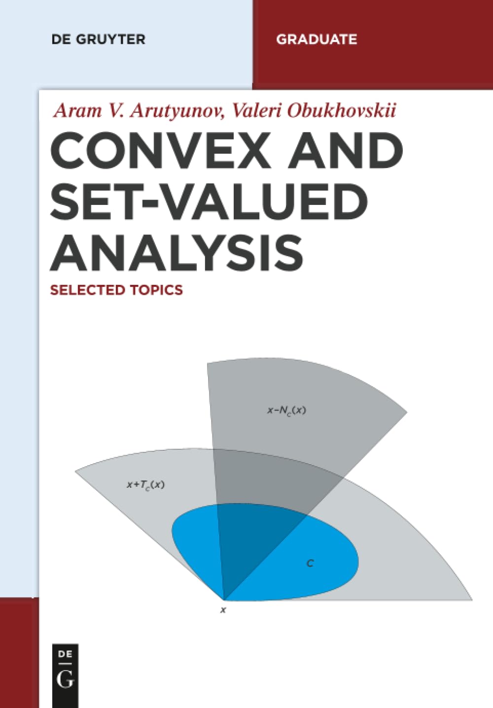 Convex and Set-Valued Analysis: Selected Topics (De Gruyter Textbook) Mathematics