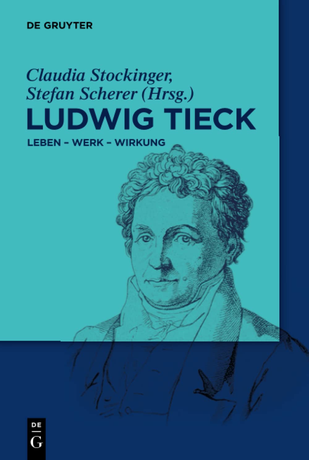 Ludwig Tieck: Leben - Werk - Wirkung Contemporary literature