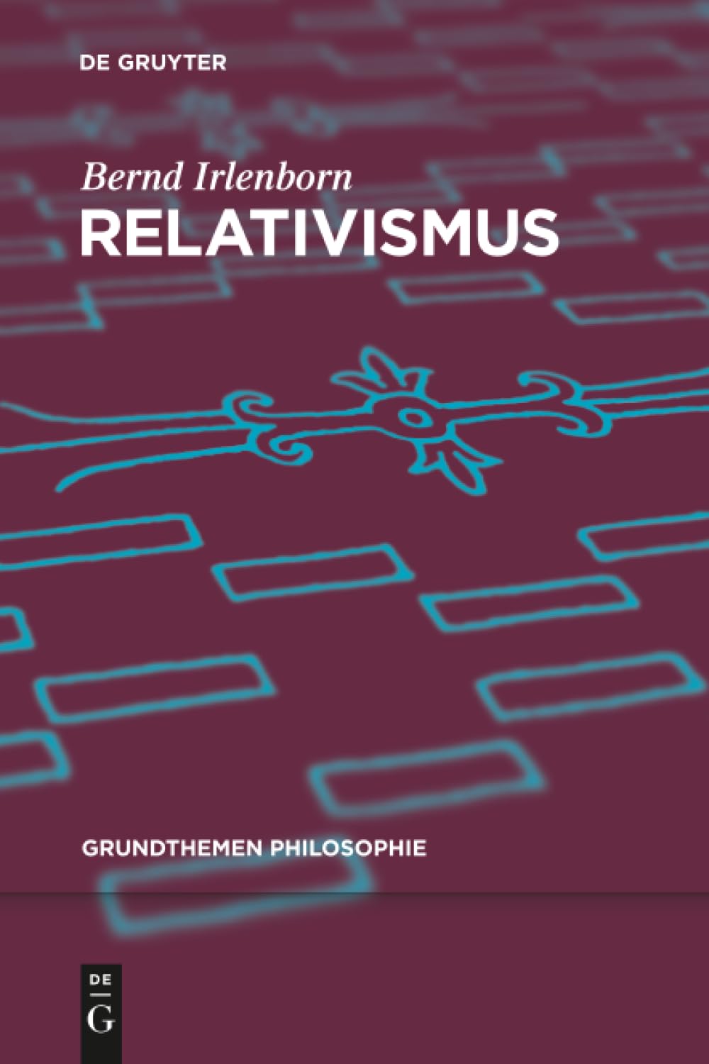 Relativismus (Grundthemen Philosophie) Philosophy