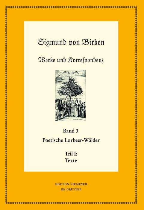 Poetische Lorbeer-Wälder: Teil 1: Texte; Teil 2: Apparate und Kommentare (Neudrucke deutscher Literaturwerke. N. F., 93/94, Band 3) Contemporary literature Books
