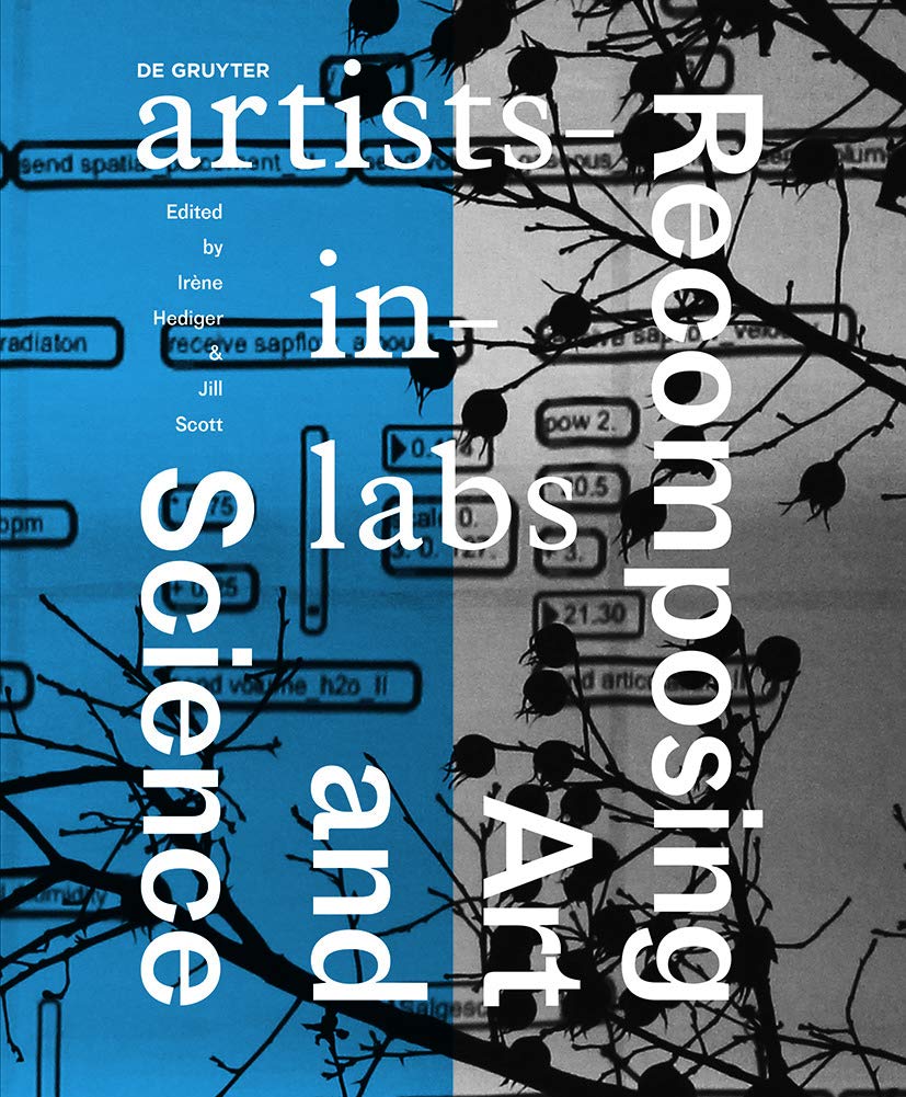 Recomposing Art and Science: artists-in-labs (Artistsinlabs, 3) Film, Art & Culture