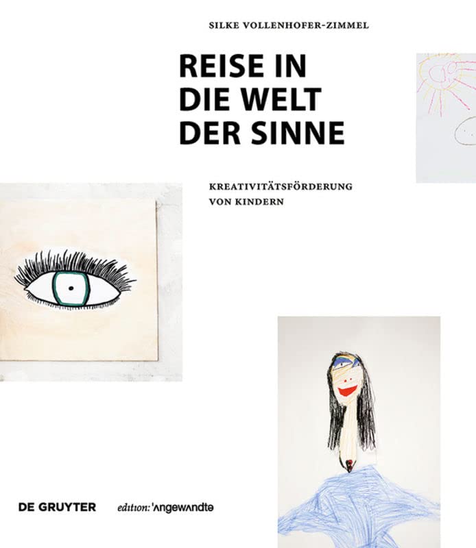 Reise in die Welt der Sinne: Kreativitätsförderung von Kindern (Edition Angewandte) Film, Art & Culture