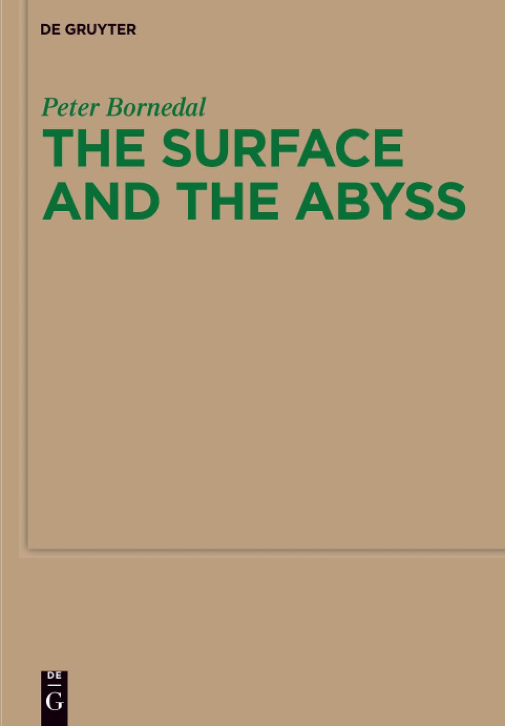 The Surface and the Abyss: Nietzsche as Philosopher of Mind and Knowledge (Monographien und Texte zur Nietzsche-Forschung, 57, Band 57) Philosophy
