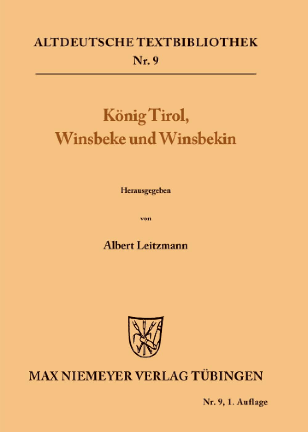 König Tirol, Winsbeke und Winsbekin (Altdeutsche Textbibliothek, 9, Band 9) Historical Fiction