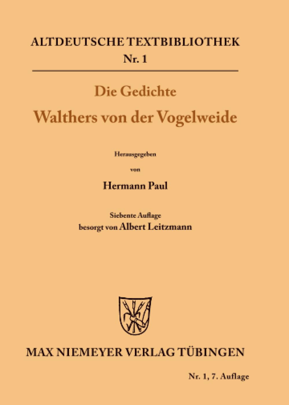 Die Gedichte Walthers von der Vogelweide (Altdeutsche Textbibliothek, 1, Band 1) Historical Fiction