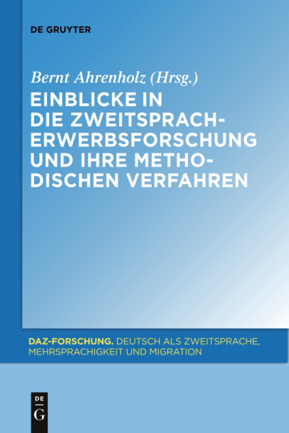 Einblicke in die Zweitspracherwerbsforschung und ihre methodischen Verfahren Social Sciences