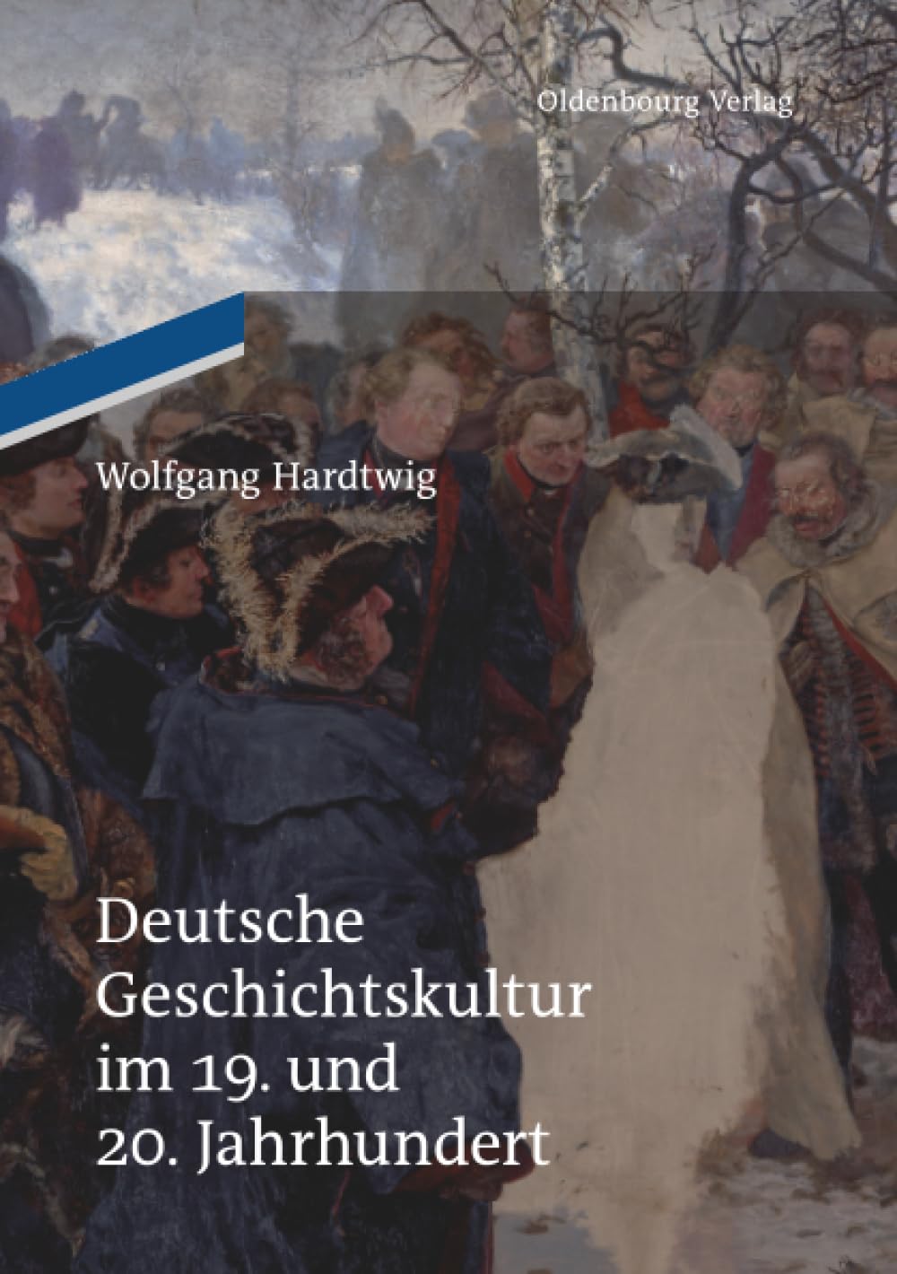 Deutsche Geschichtskultur im 19. und 20. Jahrhundert Books