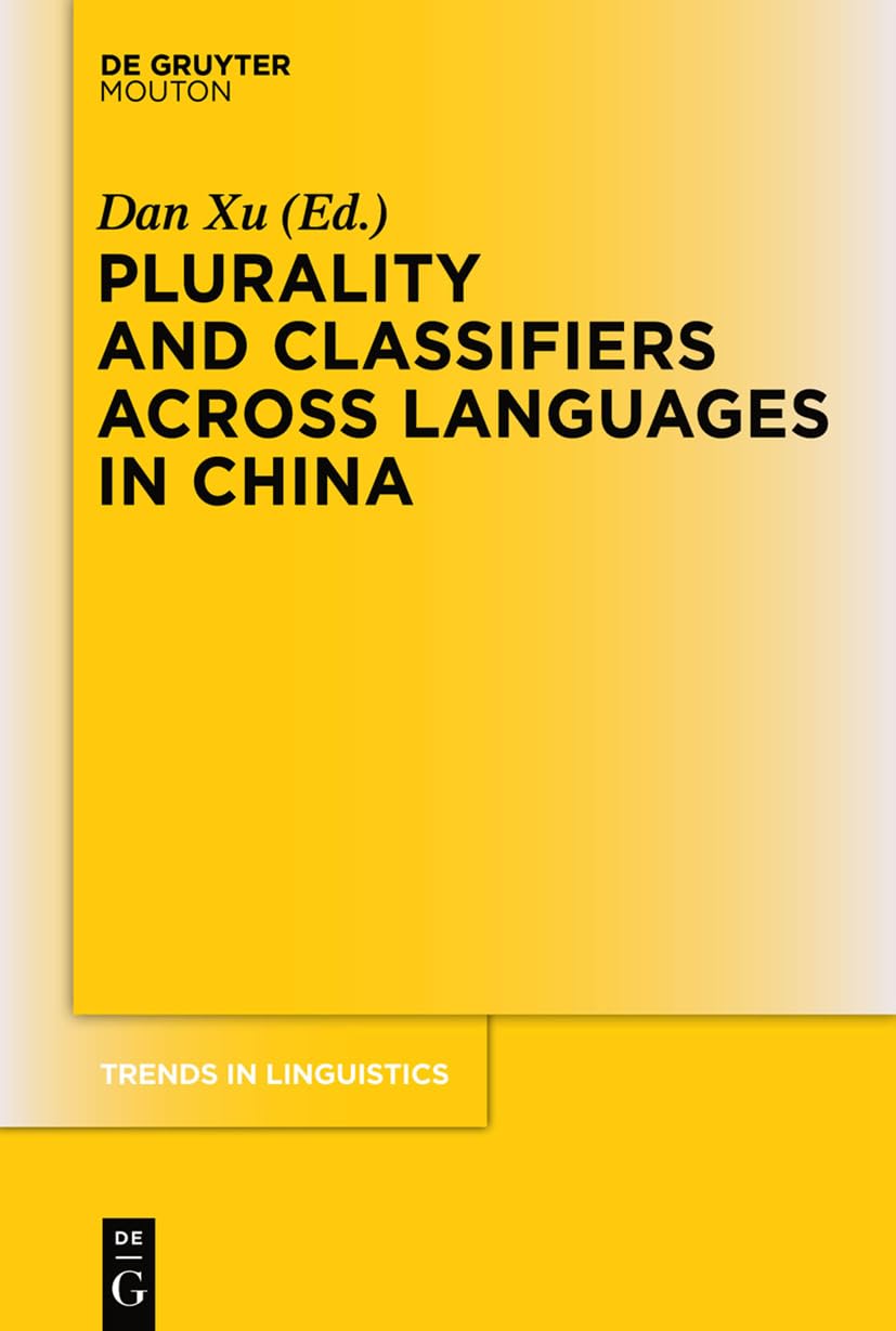 Plurality and Classifiers across Languages in China (Trends in Linguistics. Studies and Monographs , 255, Band 255) Social Sciences