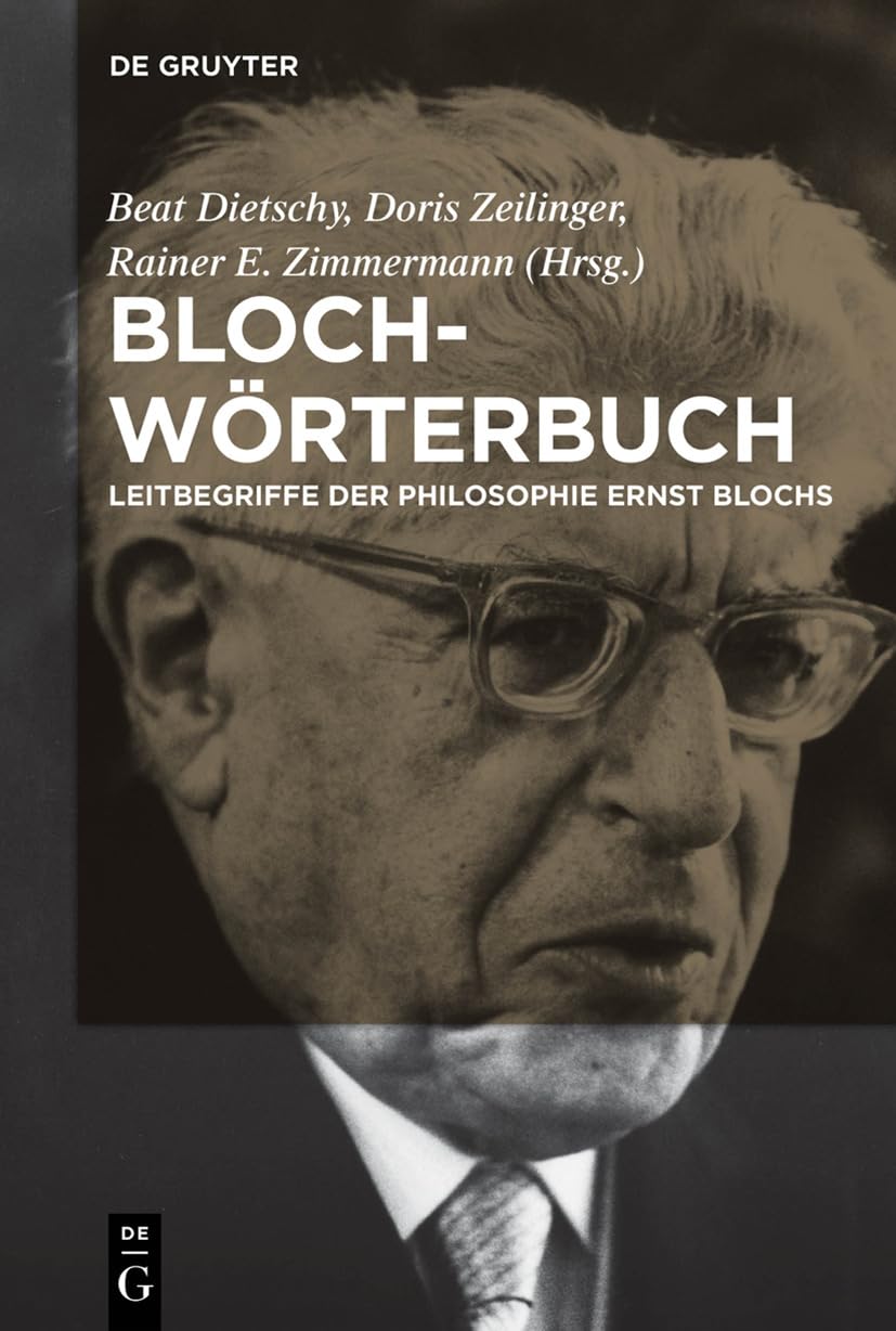 Bloch-Wörterbuch: Leitbegriffe der Philosophie Ernst Blochs Philosophy