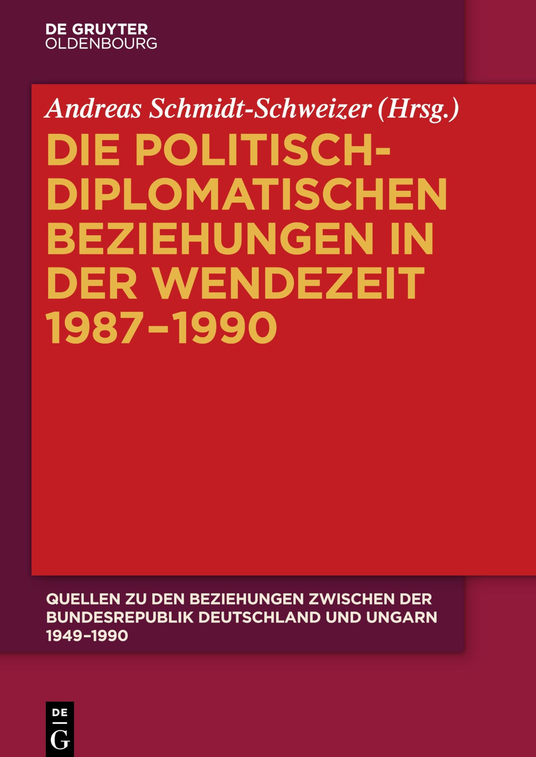 Die Politisch-diplomatischen Beziehungen in Der Wendezeit 1987–1990 book