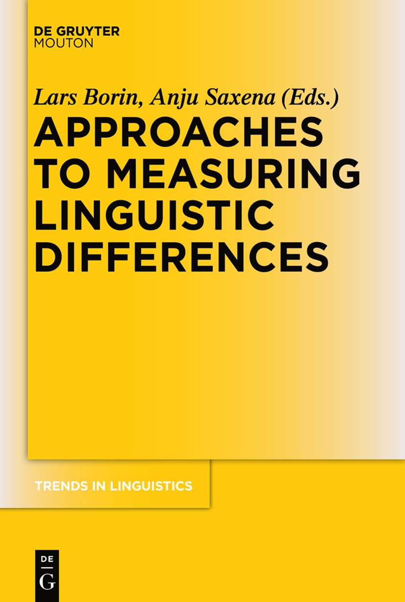 Approaches to Measuring Linguistic Differences (Trends in Linguistics. Studies and Monographs , 265, Band 265) Social Sciences