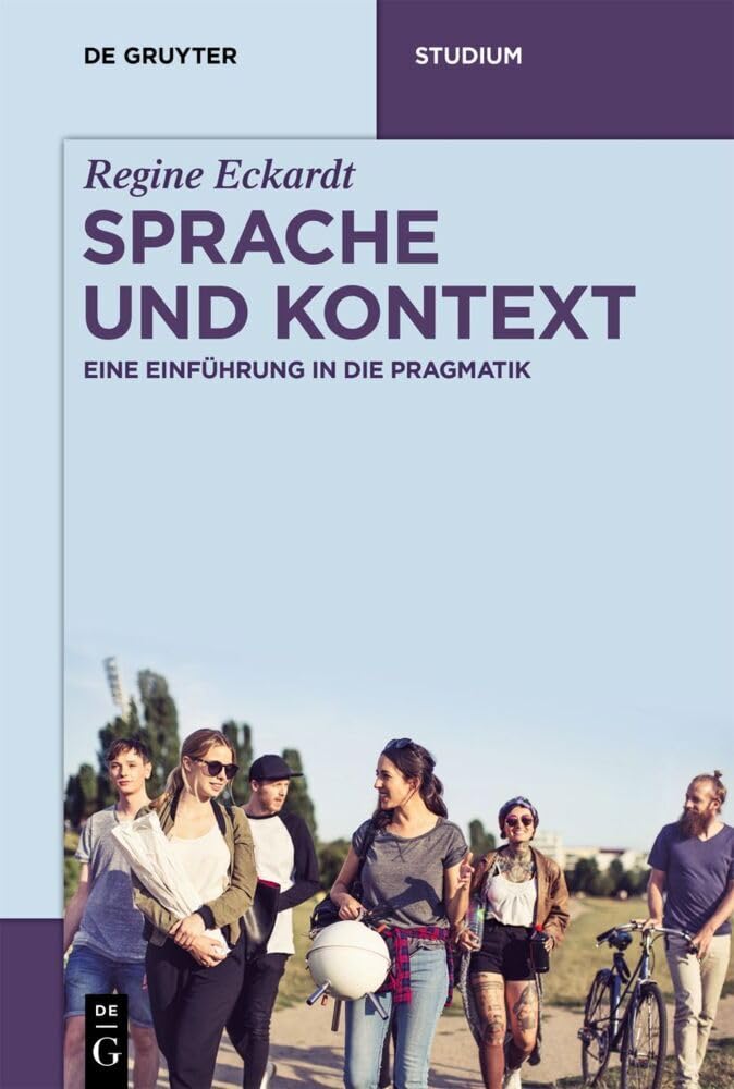 Sprache und Kontext: Eine Einführung in die Pragmatik (De Gruyter Studium) Social Sciences