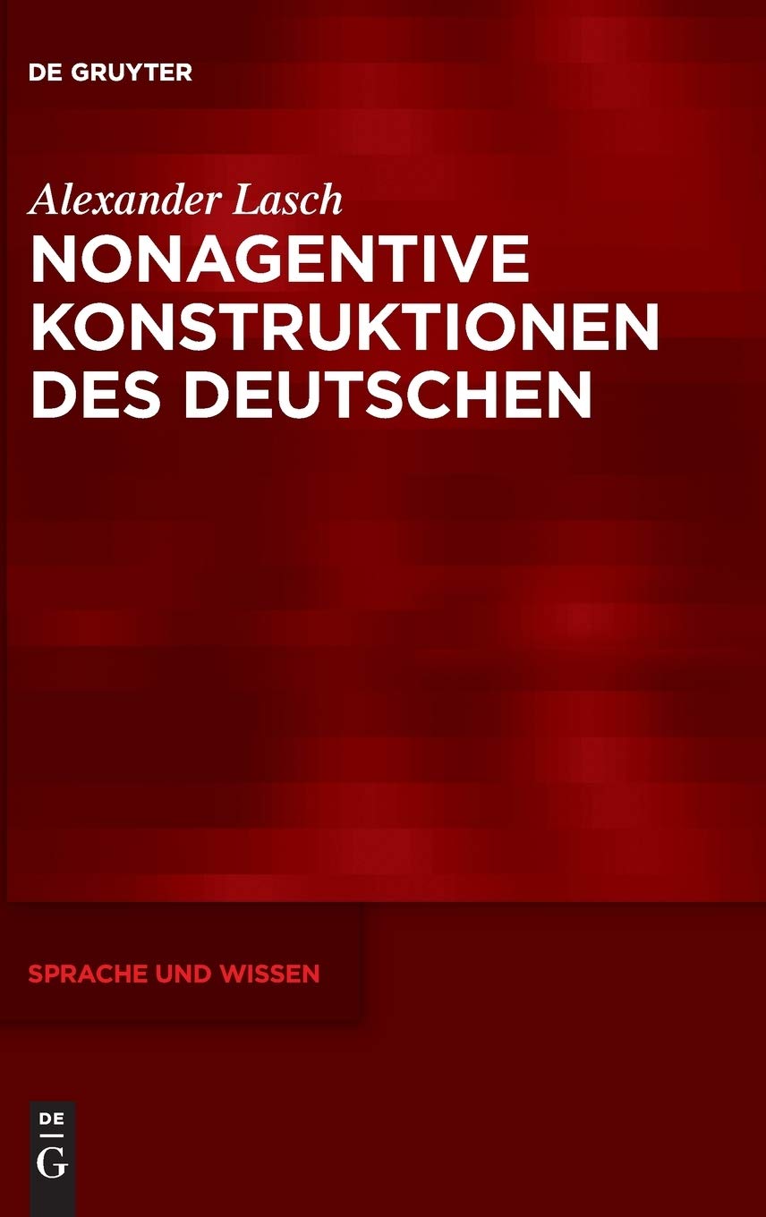 Nonagentive Konstruktionen des Deutschen (Sprache und Wissen (SuW), 25, Band 25) Social Sciences