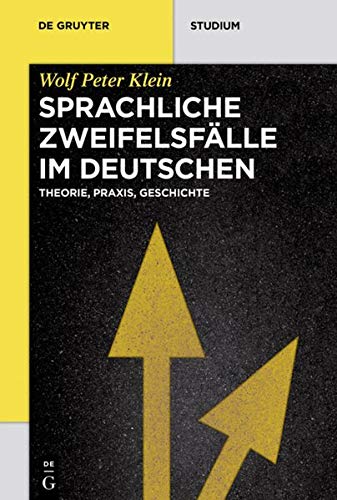 Sprachliche Zweifelsfalle Im Deutschen: Theorie, Praxis, Geschichte (de Gruyter Studium) Books