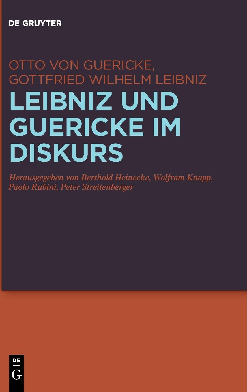 Leibniz und Guericke im Diskurs: Die Exzerpte aus den Experimenta Nova und der Briefwechsel Philosophy