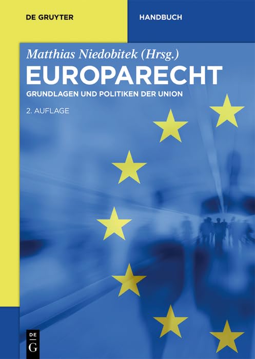 Europarecht: Grundlagen und Politiken der Union (De Gruyter Handbuch) Law