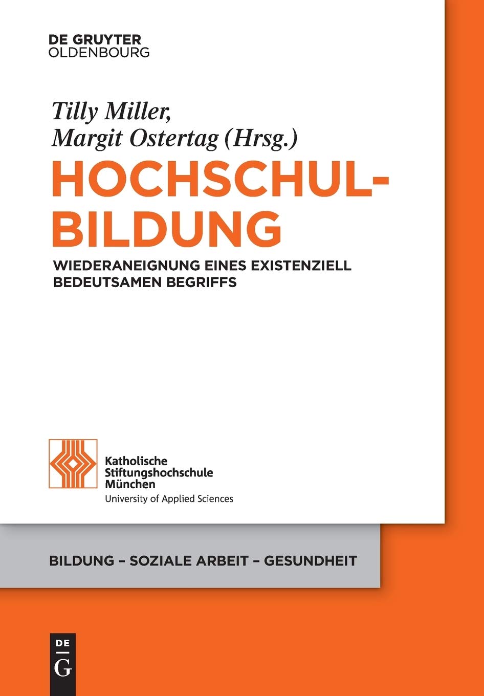 Hochschulbildung: Wiederaneignung eines existenziell bedeutsamen Begriffs (Bildung – Soziale Arbeit – Gesundheit, 16, Band 16) Law