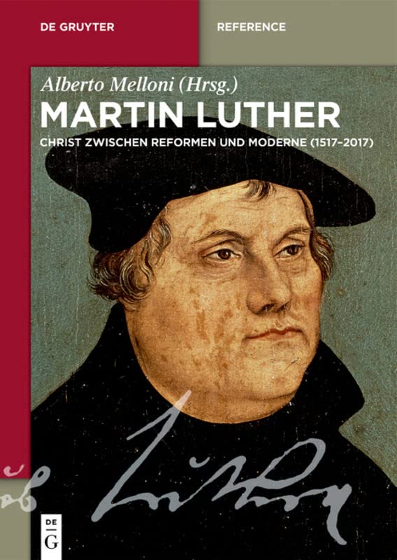 Martin Luther: Ein Christ zwischen Reformen und Moderne (1517–2017) (De Gruyter Reference) Contemporary literature
