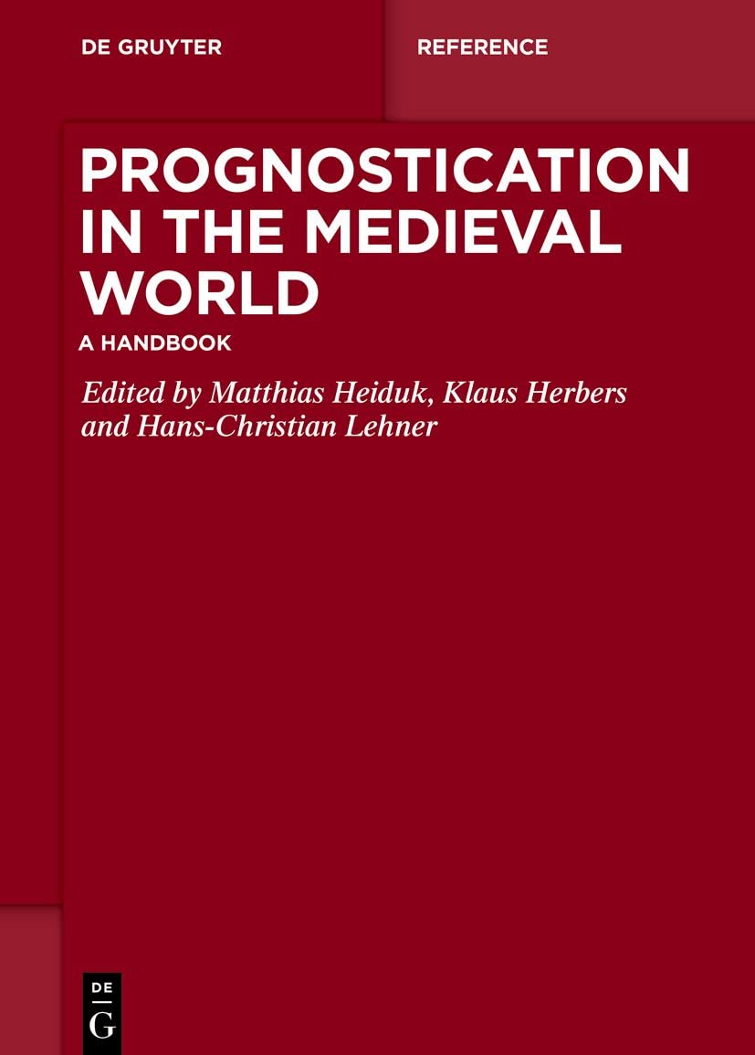 Prognostication in the Medieval World: A Handbook book