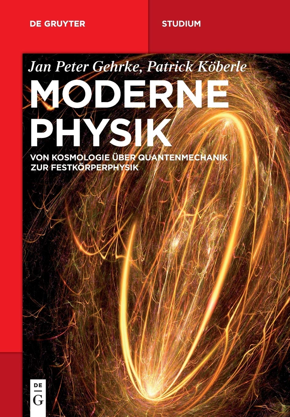 Moderne Physik: Von Kosmologie über Quantenmechanik zur Festkörperphysik (De Gruyter Studium) Natural Sciences