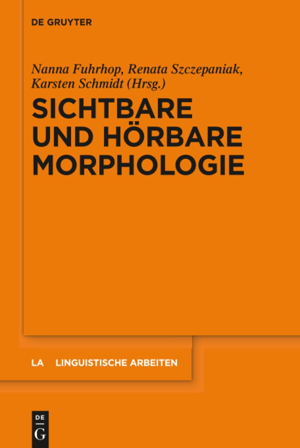 Sichtbare und hörbare Morphologie (Linguistische Arbeiten, 565, Band 565) Social Sciences