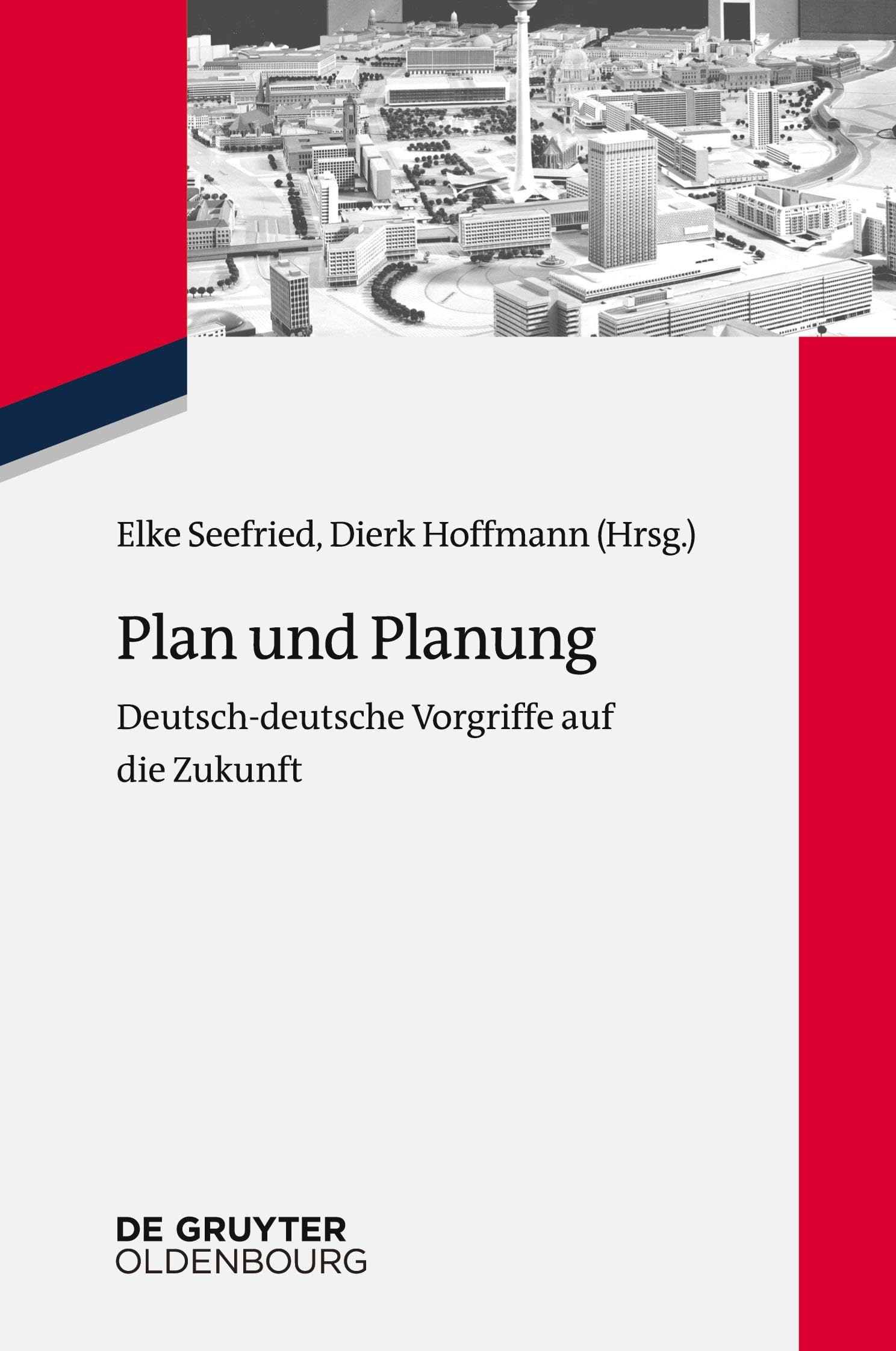 Plan und Planung: Deutsch-deutsche Vorgriffe auf die Zukunft (Zeitgeschichte im Gespräch, 27, Band 27) General education