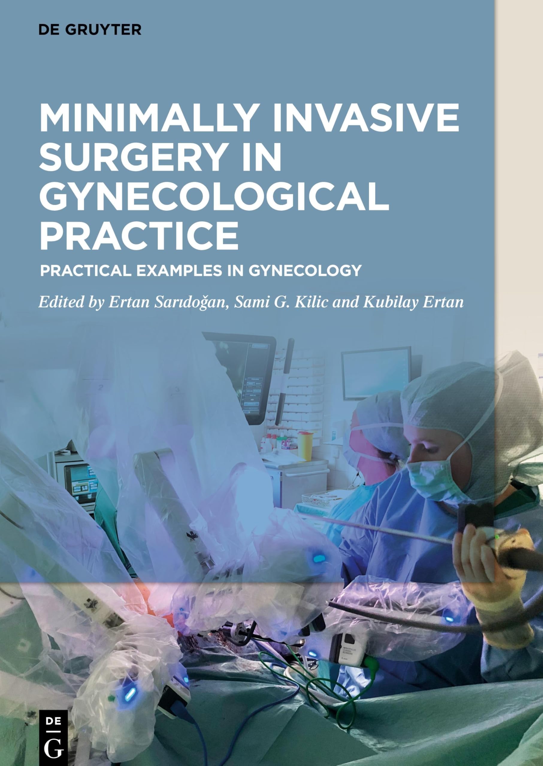 Minimally Invasive Surgery in Gynecological Practice: Practical Examples in Gynecology Medicine