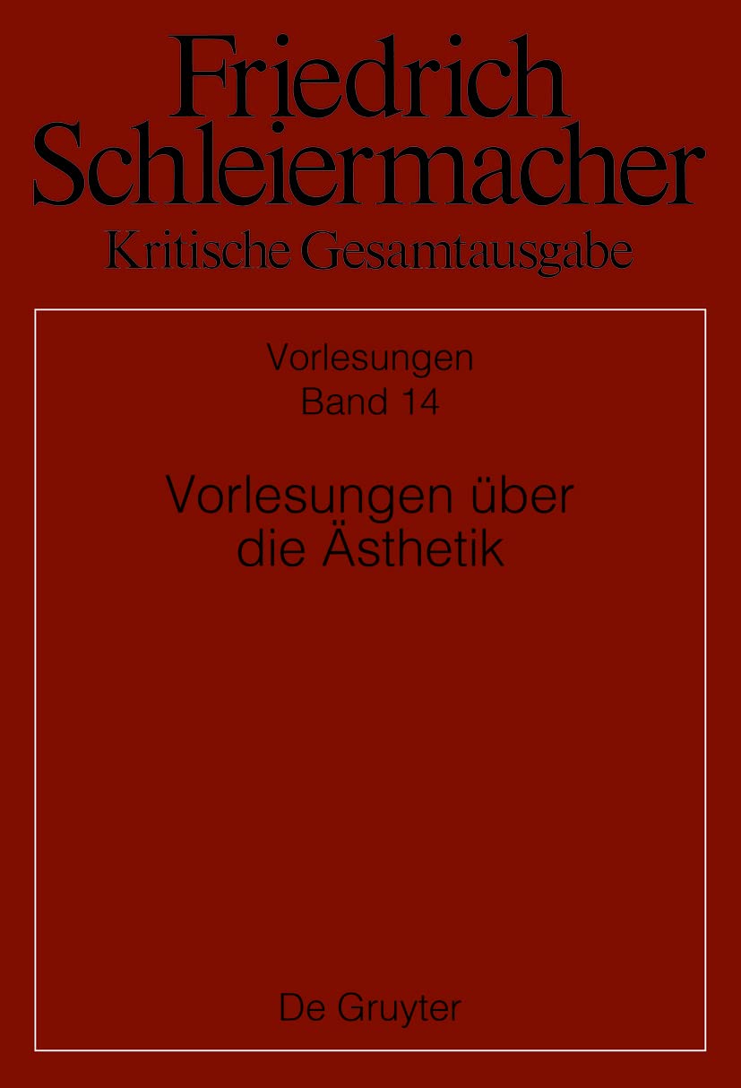 Vorlesungen über die Ästhetik (Kritische Gesamtausgabe) Philosophy
