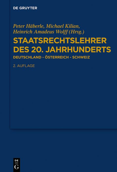 Staatsrechtslehrer des 20. Jahrhunderts: Deutschland - Österreich - Schweiz Law