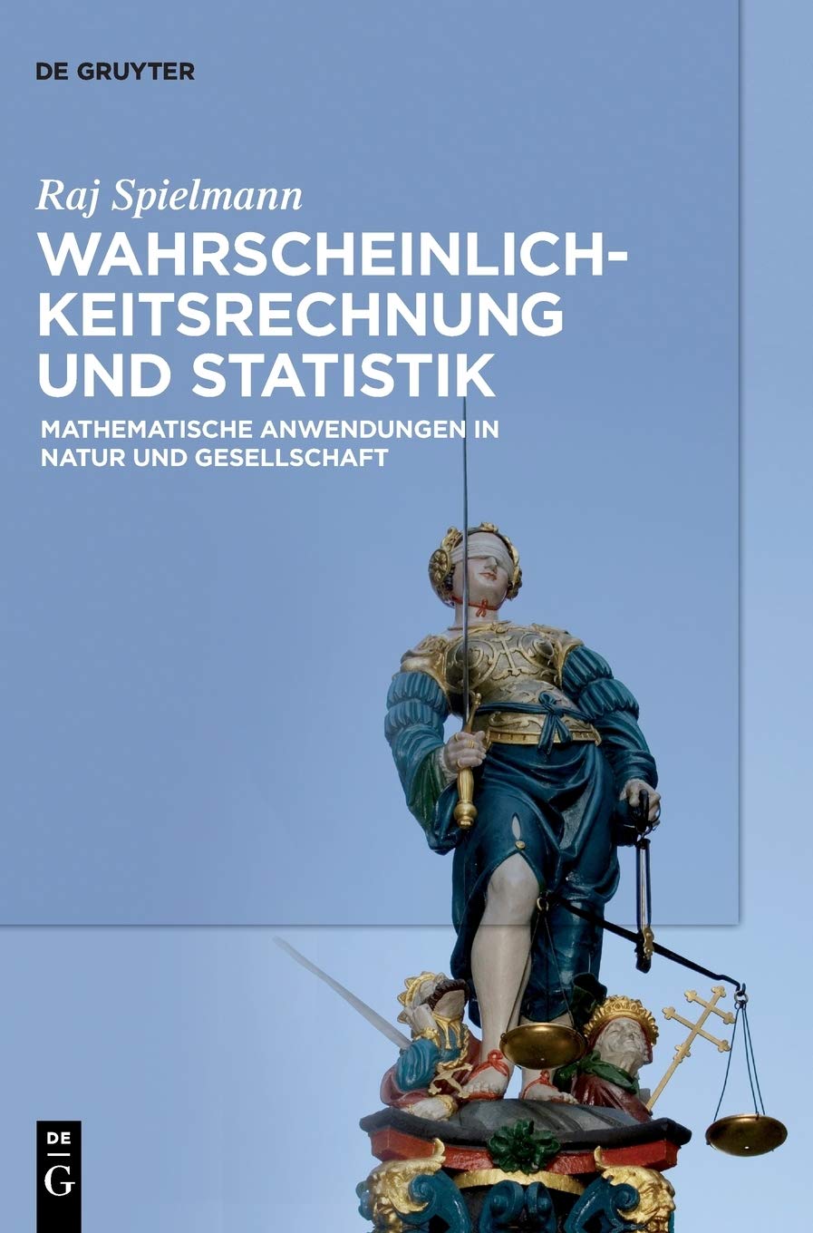 Wahrscheinlichkeitsrechnung und Statistik: Mathematische Anwendungen in Natur und Gesellschaft Mathematics