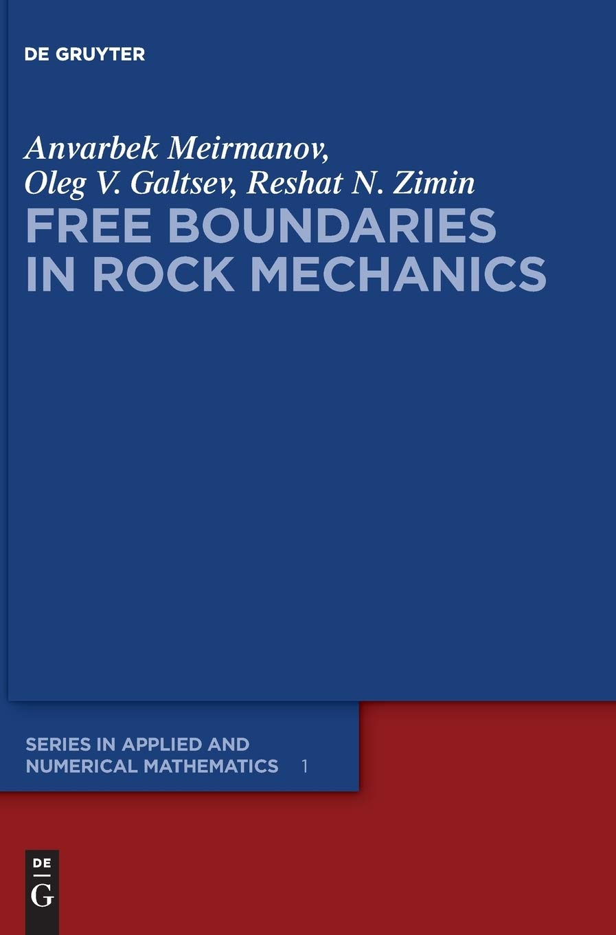 Free Boundaries in Rock Mechanics (De Gruyter Series in Applied and Numerical Mathematics, 1) Business & Technology