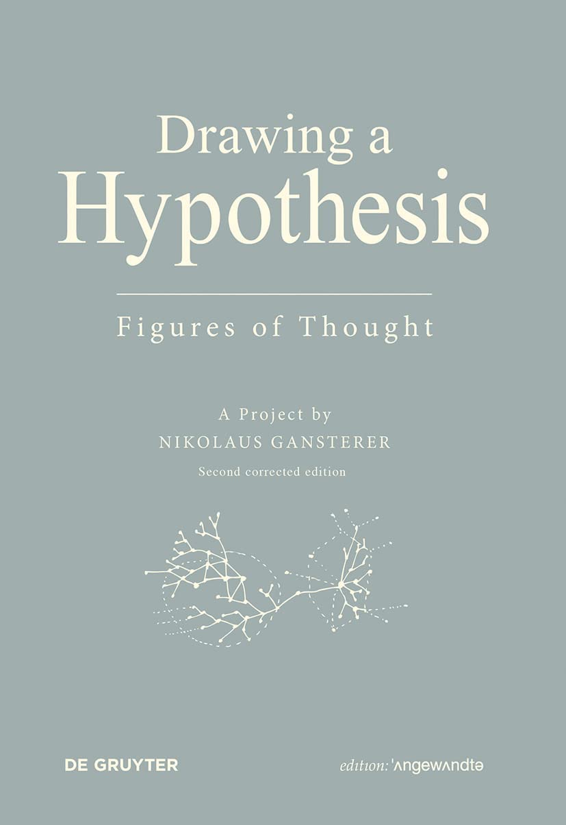 Drawing A Hypothesis: Figures of Thought (Edition Angewandte) Film, Art & Culture