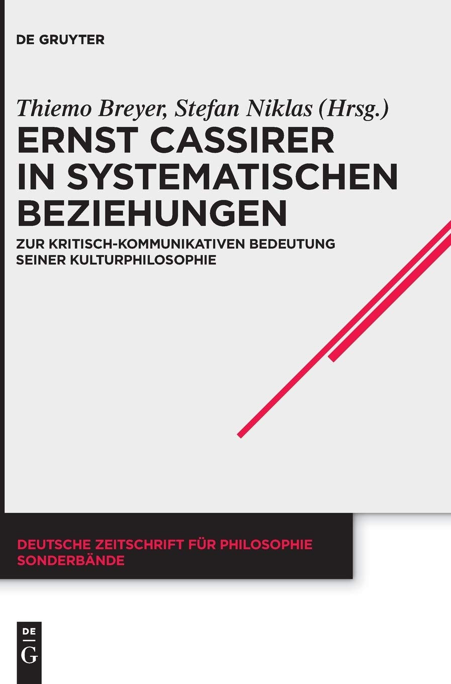 Ernst Cassirer in Systematischen Beziehungen: Zur Kritisch-Kommunikativen Bedeutung Seiner Kulturphilosophie book