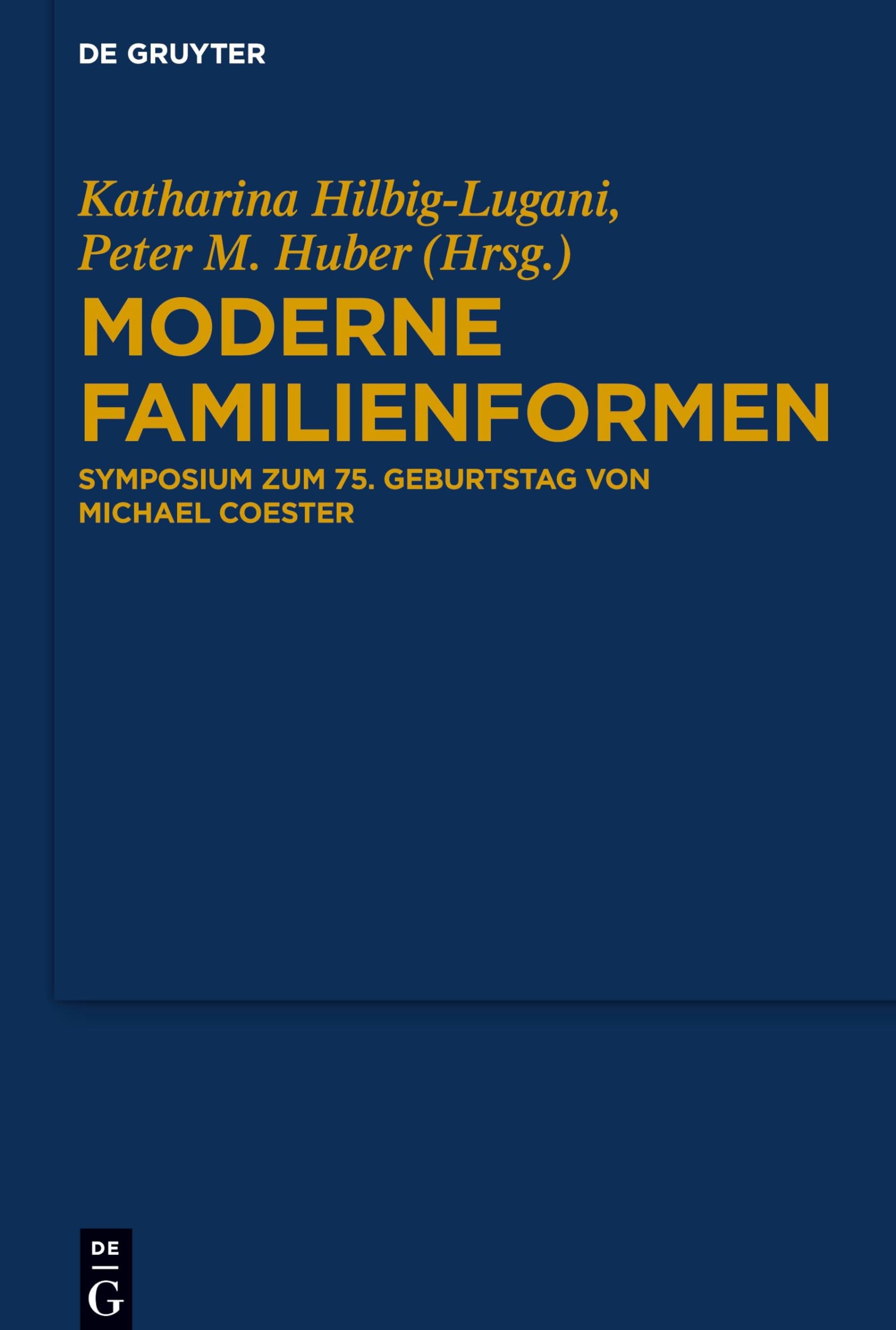 Moderne Familienformen: Symposium zum 75. Geburtstag von Michael Coester Law