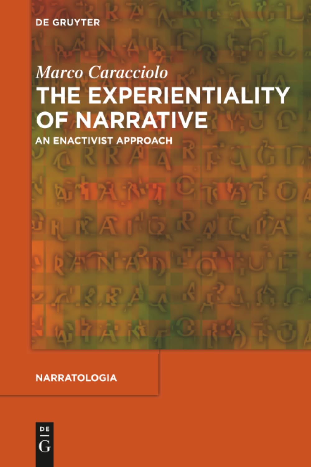 The Experientiality of Narrative: An Enactivist Approach (Narratologia, 43, Band 43) Philosophy