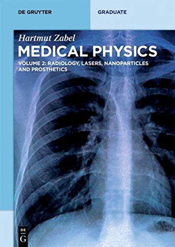 Radiology, Lasers, Nanoparticles, and Prosthetics: Volume 2: Radiology, Lasers, Nanoparticles, and Prosthetics (de Gruyter Textbook) Books