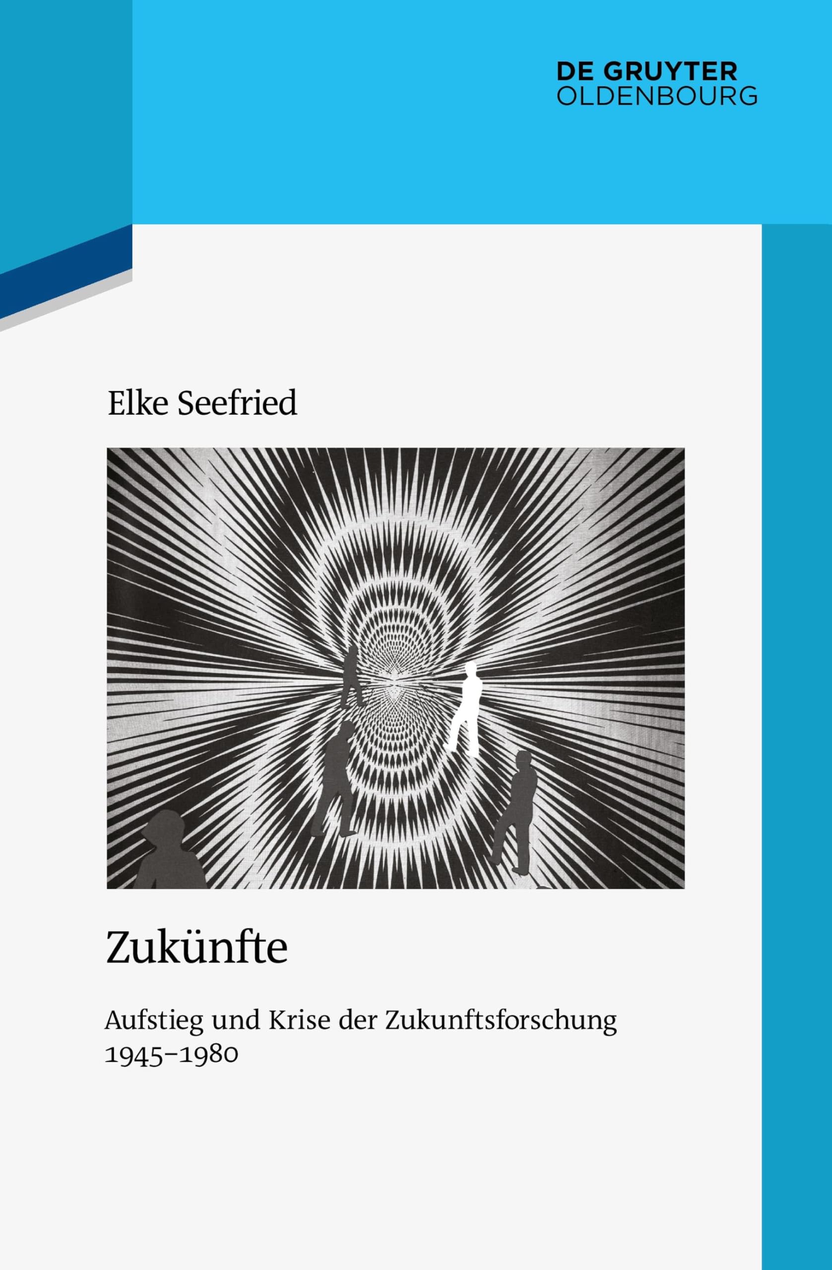 Zukünfte: Aufstieg und Krise der Zukunftsforschung 1945-1980 (Quellen und Darstellungen zur Zeitgeschichte, 106, Band 106) Books