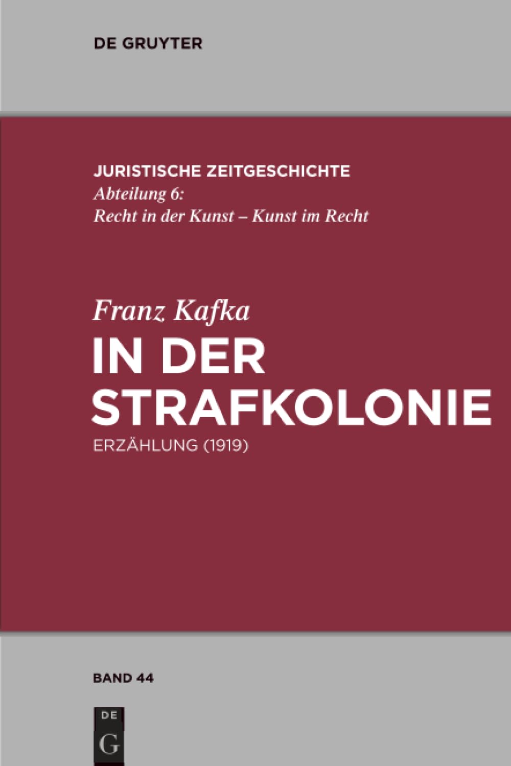 In der Strafkolonie: Erzählung (1919) (Juristische Zeitgeschichte / Abteilung 6, 44, Band 44) Law