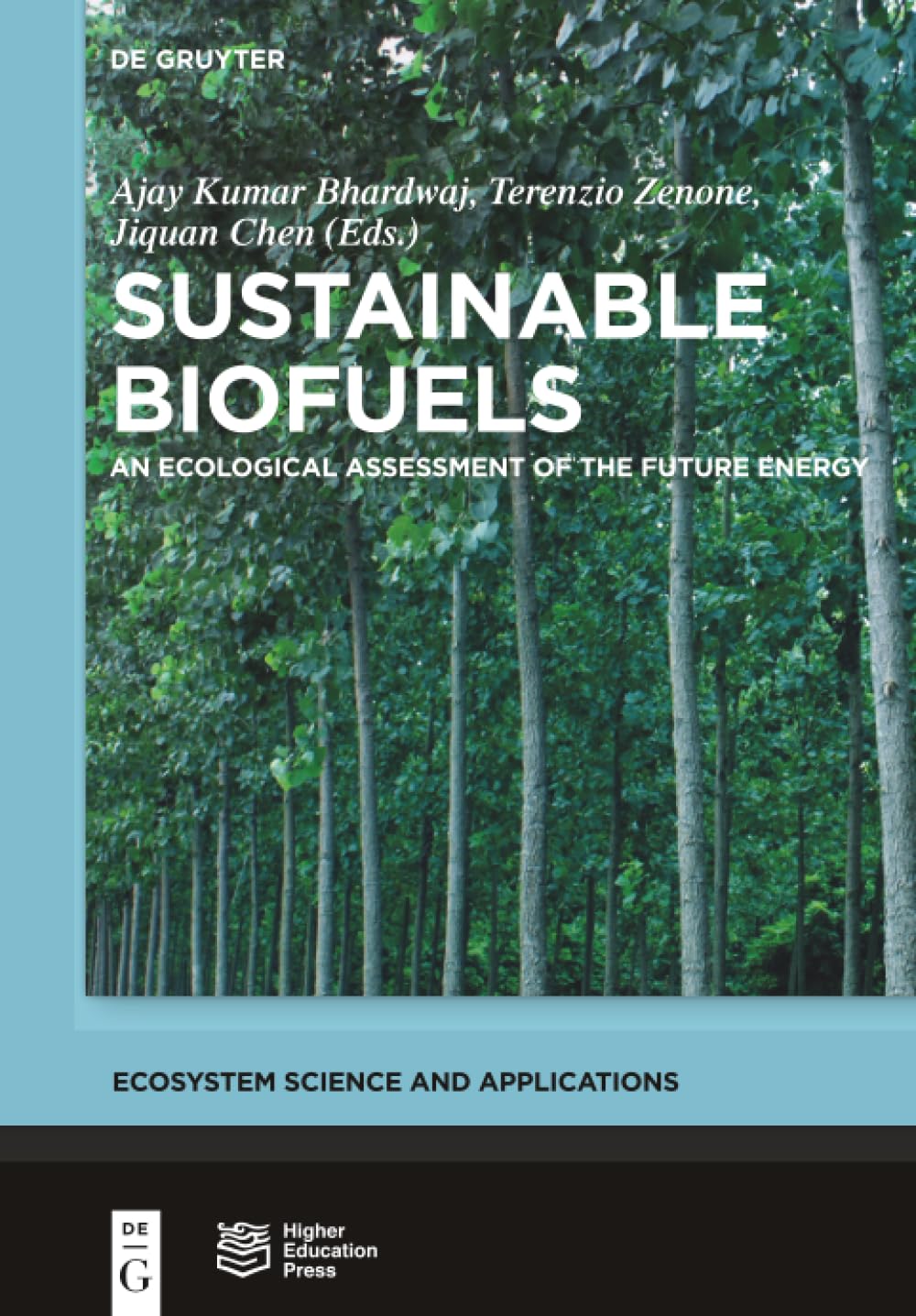 Sustainable Biofuels: An Ecological Assessment of the Future Energy (Ecosystem Science and Applications) Business & Technology