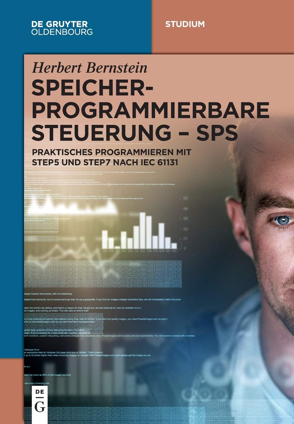 Speicherprogrammierbare Steuerung - SPS: Praktisches Programmieren mit STEP5 und STEP7 nach IEC 61131 (De Gruyter Studium) book