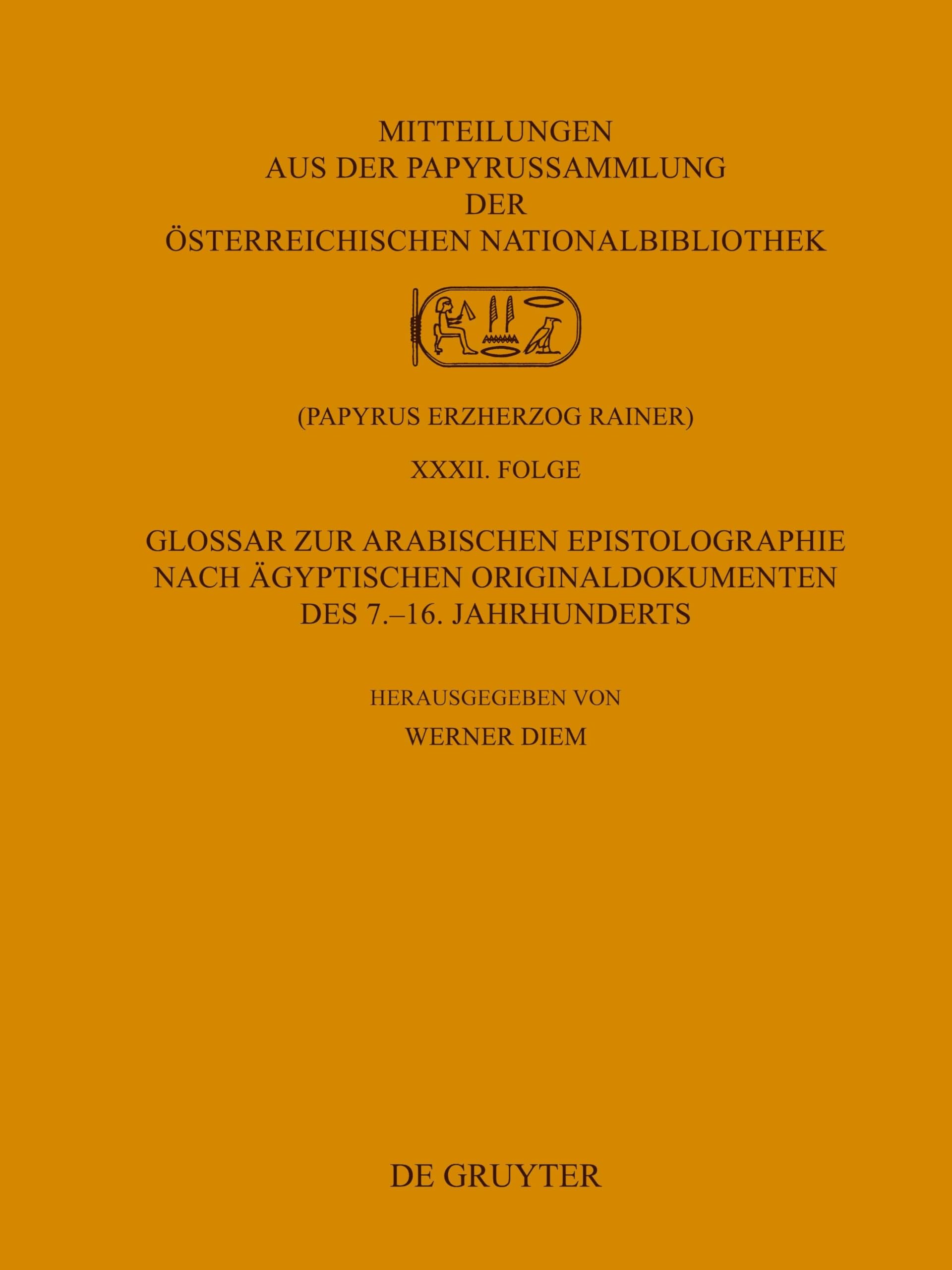 Glossar zur arabischen Epistolographie nach ägyptischen Originaldokumenten des 7.-16. Jahrhunderts Social Sciences