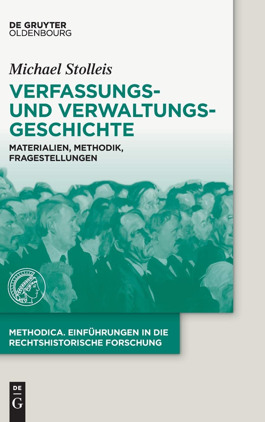 Verfassungs- und Verwaltungsgeschichte: Materialien, Methodik, Fragestellungen (methodica, 4, Band 4) Law