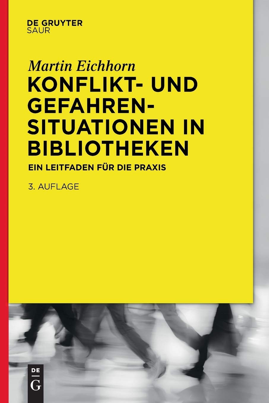 Konflikt- und Gefahrensituationen in Bibliotheken: Ein Leitfaden für die Praxis Law