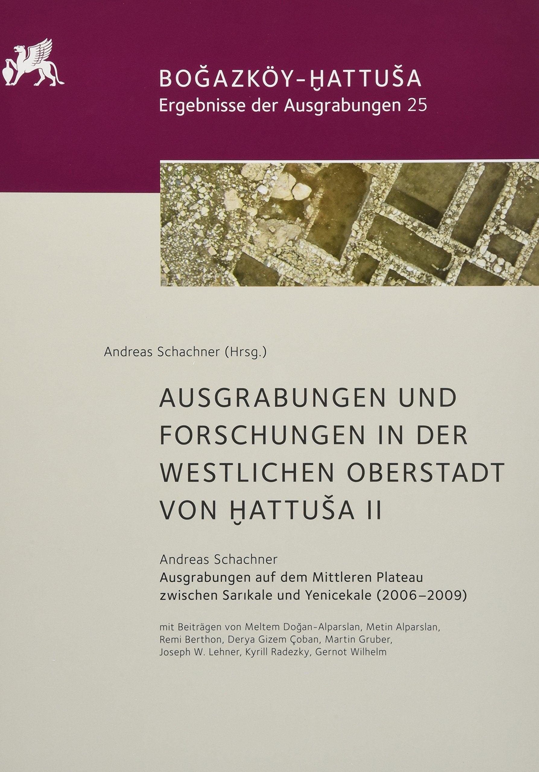 Ausgrabungen und Forschungen in der westlichen Oberstadt von Hattusa II: Das Mittlere Plateau zwischen Sarıkale und Yenicekale (Bogazköy-Hattuša, 25, Band 25) Social Sciences