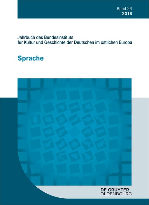 2018: Sprache (Jahrbuch des Bundesinstituts für Kultur und Geschichte der Deutschen im östlichen Europa) Film, Art & Culture