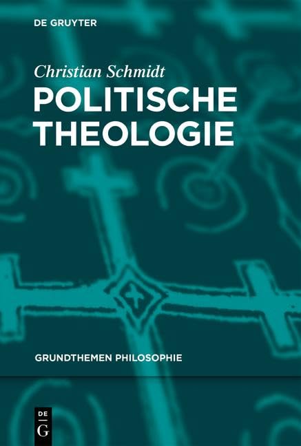 Politische Theologie (Grundthemen Philosophie) Philosophy
