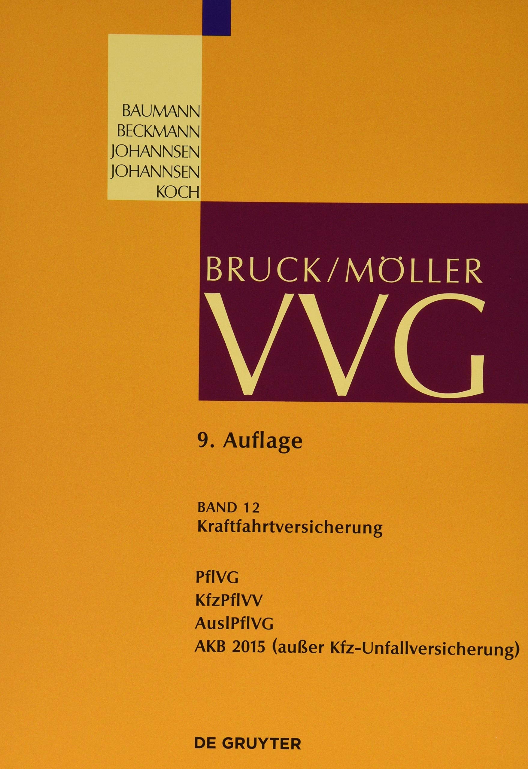 Kraftfahrtversicherung: PflVG; KfzPflVV; AuslPflVG; AKB 2015 (außer Kfz-Unfallversicherung) (Großkommentare der Praxis, 12, Band 12) Law